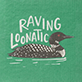 View Raving Loonatic Reusable Swedish Dish Cloth - Green graphic with hand-drawn text reading "Raving Loonatic" and a loon illustration