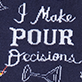 View Pour Decisions Women's Crew Socks - Purple square with white text reading "I Make POUR Decisions" and small wine glass illustrations