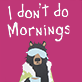 View I Don't Do Mornings Women's Sleepshirt - Cartoon sloth in a winter hat and scarf with text reading "I don't do Mornings" on a magenta background
