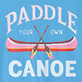 View Paddle Your Own Canoe Women's Pajama T-Shirt - Blue graphic with crossed white paddles and the words "PADDLE your own CANOE