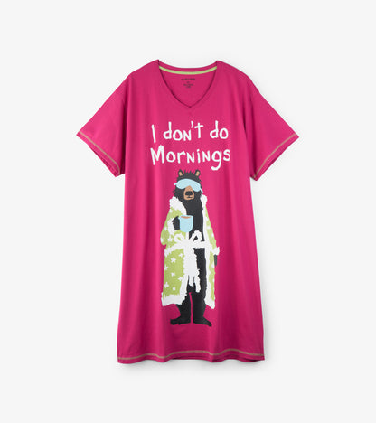 I Don't Do Mornings Women's Sleepshirt